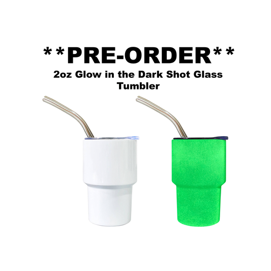 **PRE-ORDER**  2oz GLOW Sublimation Shot Glass - Mini Tumbler